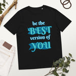 Load image into Gallery viewer, BE THE BEST VERSION OF YOU - Unisex organic cotton t-shirt
