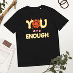 Load image into Gallery viewer, YOU ARE ENOUGH Tees - Unisex Organic Cotton T-shirts
