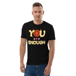 YOU ARE ENOUGH Tees - Unisex Organic Cotton T-shirts