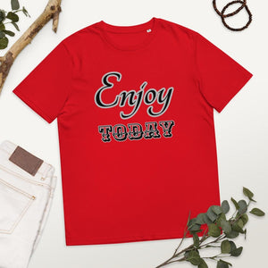 Enjoy Today T-shirt Unisex organic cotton tees