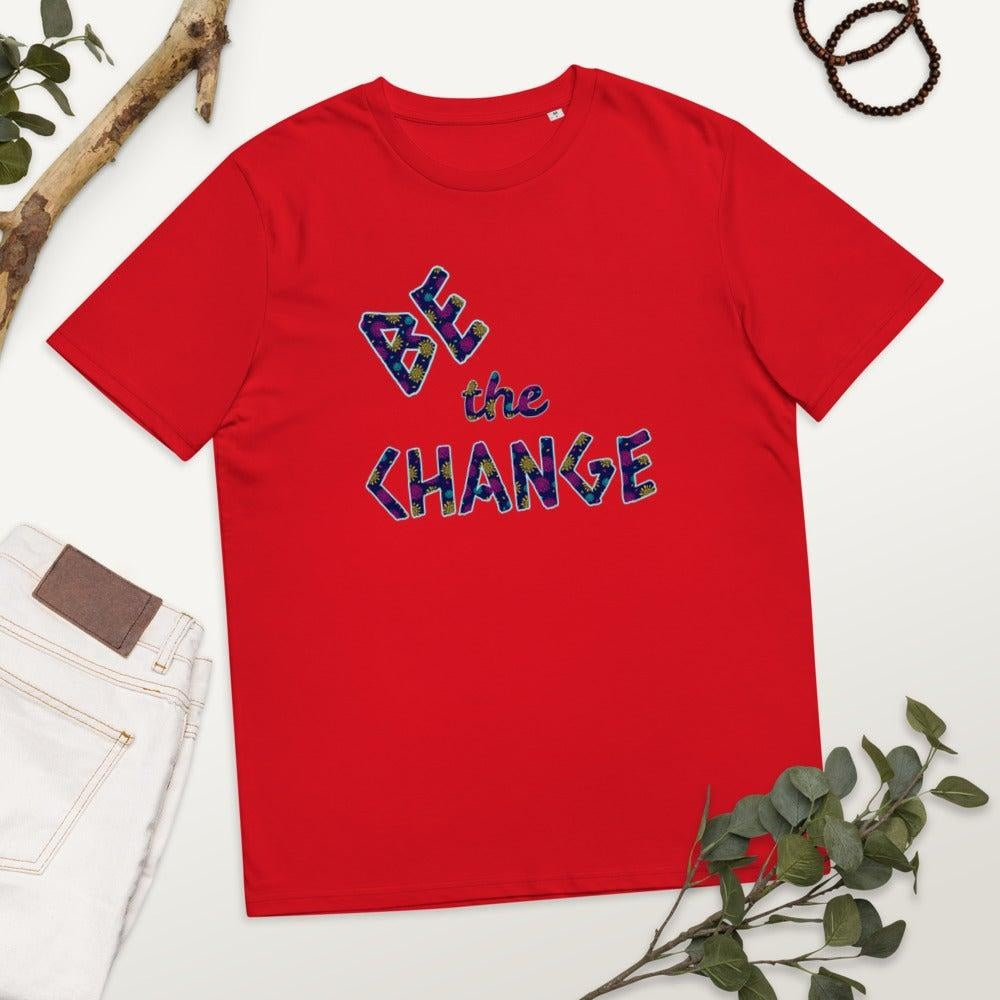 BE THE CHANGE Tees - Unisex Organic Cotton T-shirts