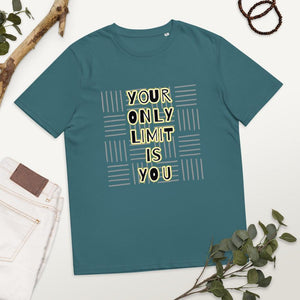 Your only Limit is YOU T-shirt Unisex organic cotton tees