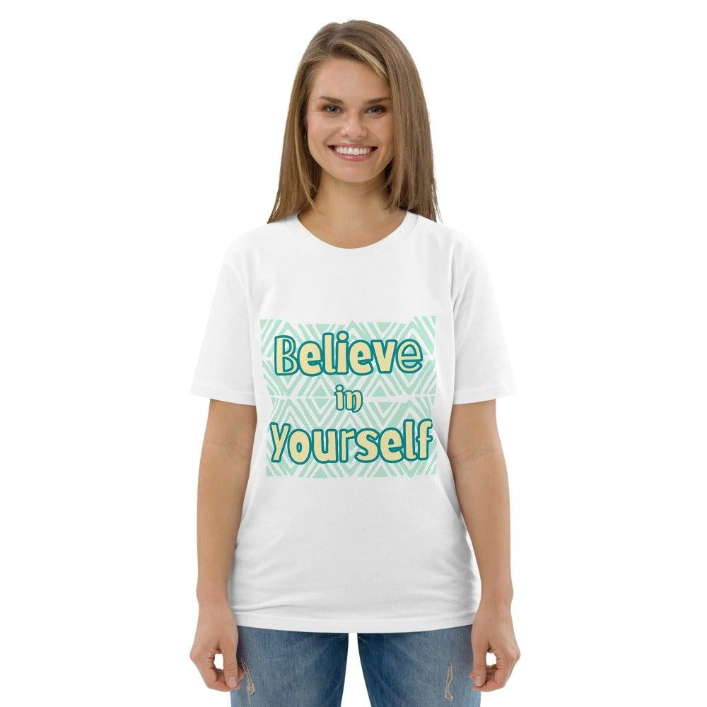 BELIEVE IN YOURSELF Tees - Unisex Organic Cotton T-shirts